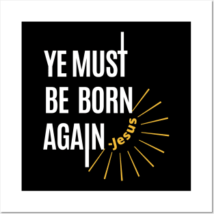 Ye must be born again | John 3:7 verse | Jesus said be born again Posters and Art